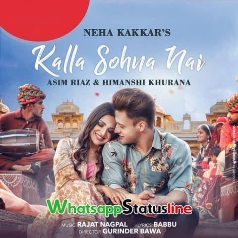 Kalla Sohna Nai Neha Kakkar Song Status Video Kalla Sohna Nai Neha Kakkar Song Status Video