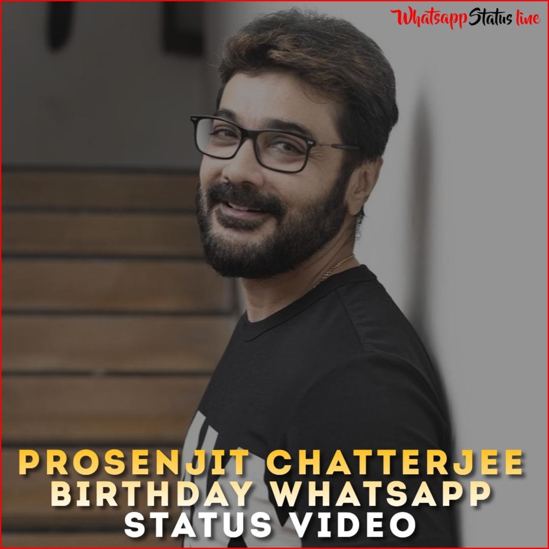 Prosenjit Chatterjee Birthday Whatsapp Status Video