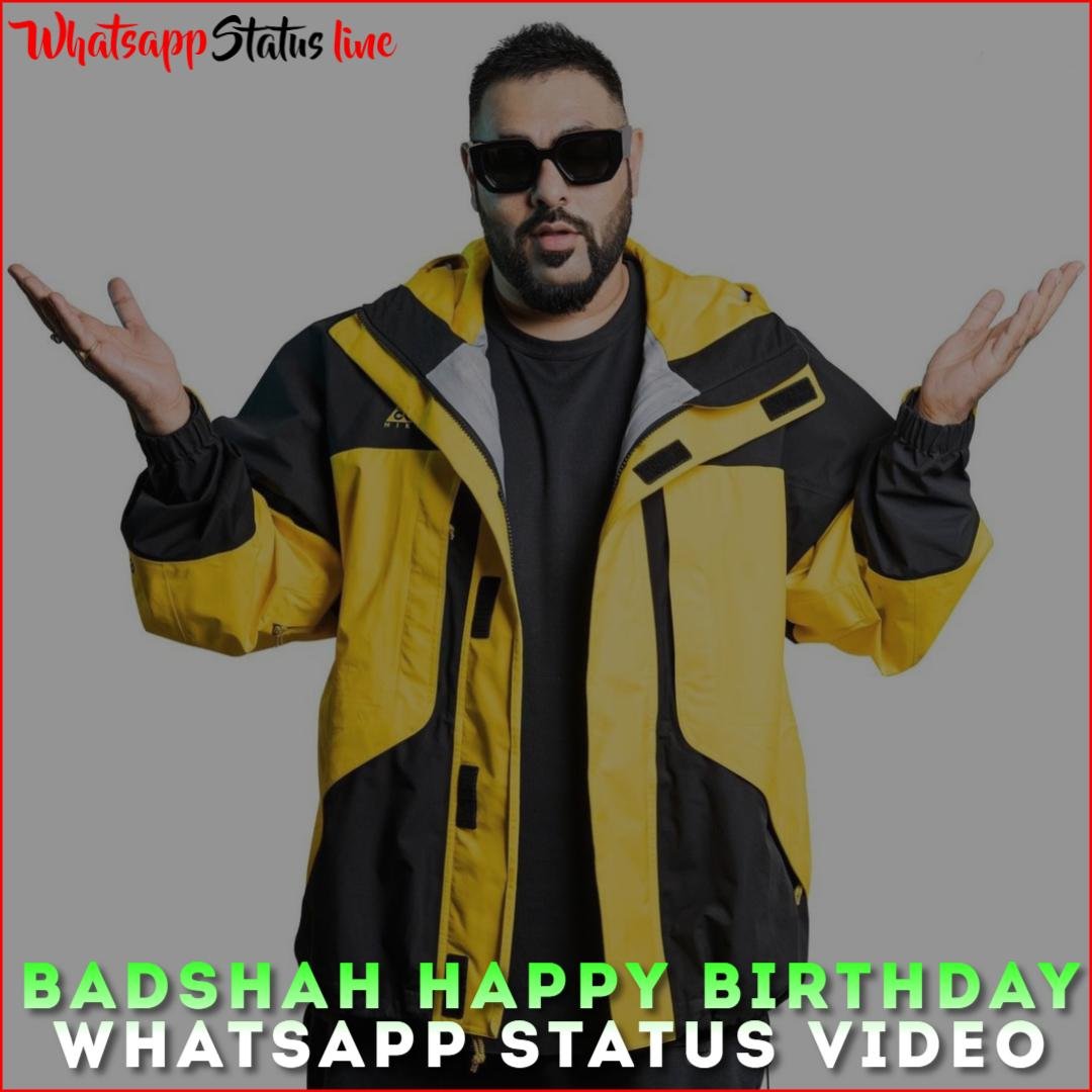 Badshah Happy Birthday Whatsapp Status Video