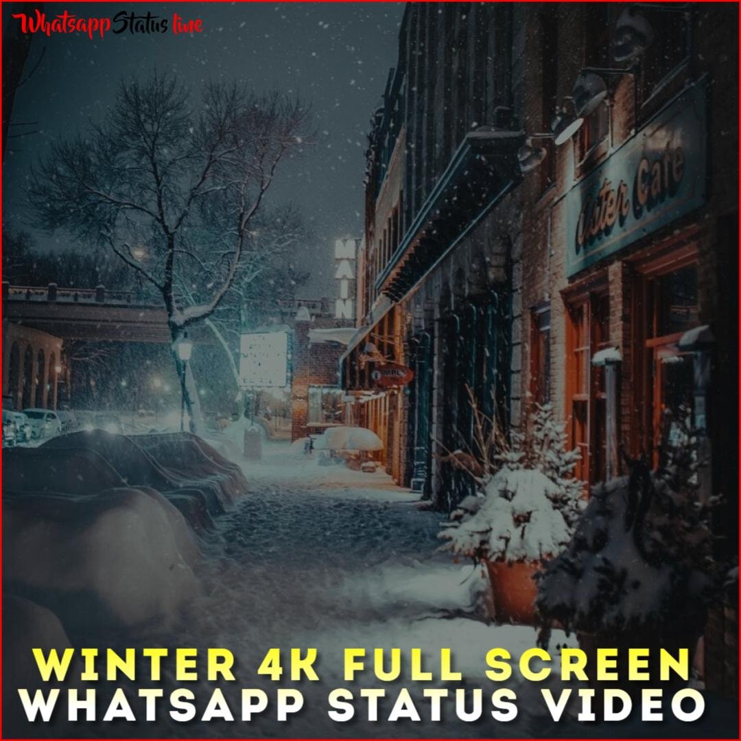 Winter 4K Full Screen Whatsapp Status Video