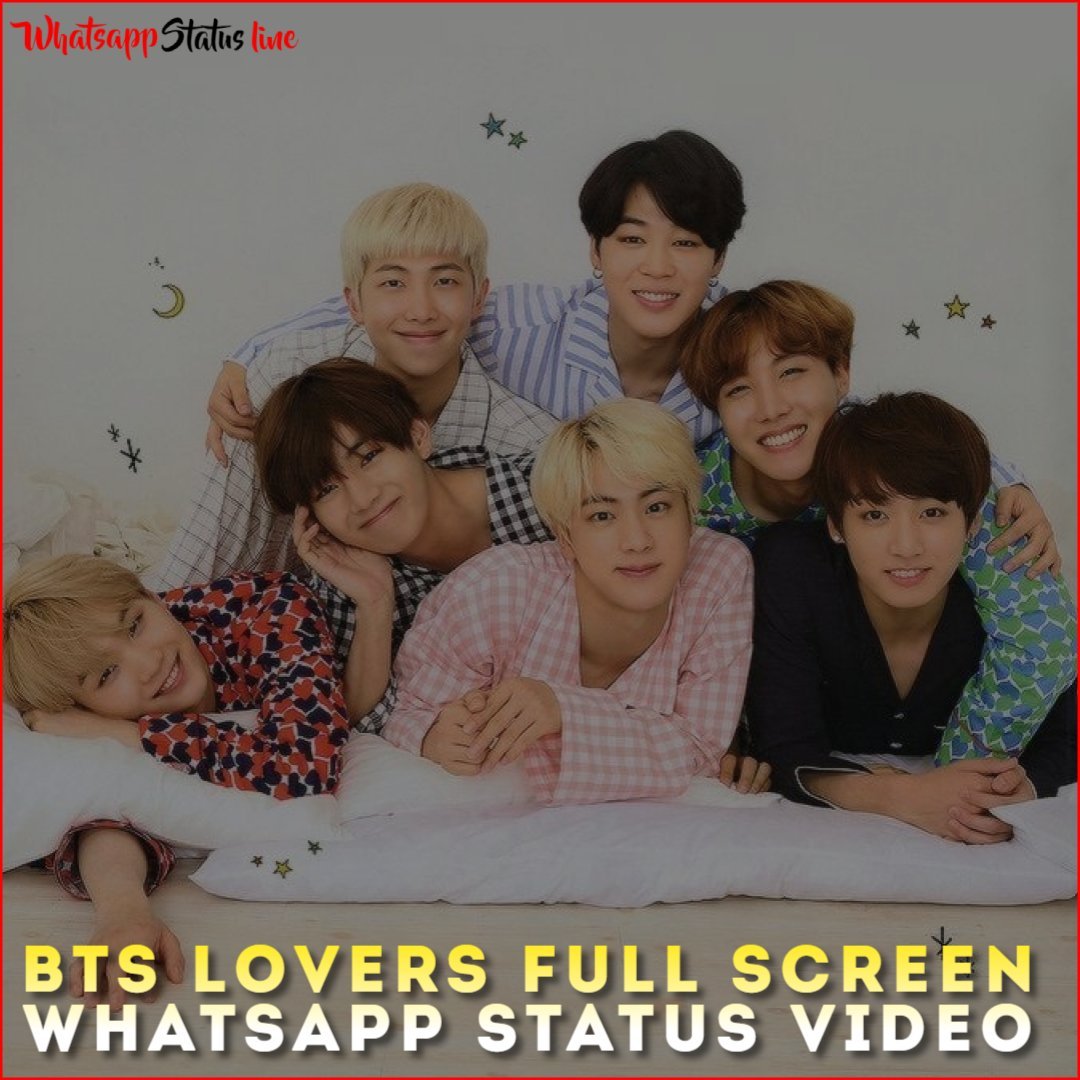 BTS Lovers Full Screen Whatsapp Status Video