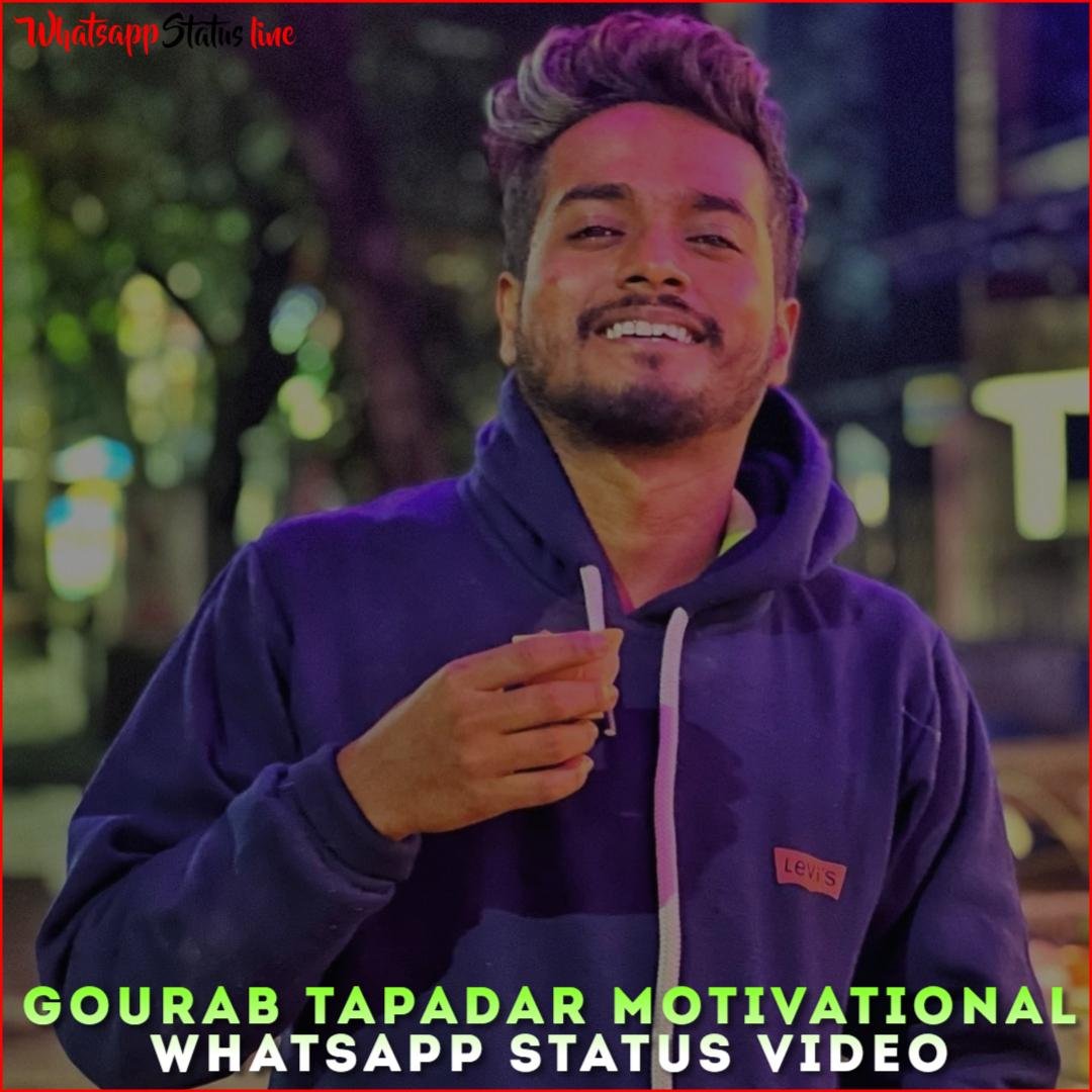 Gourab Tapadar Motivational Whatsapp Status Video
