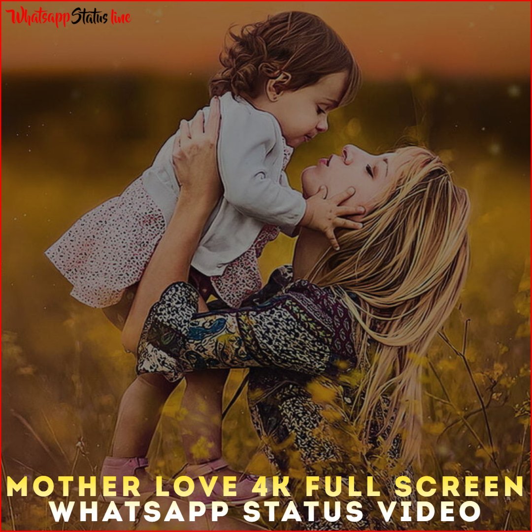 Mother Love 4K Full Screen Whatsapp Status Video