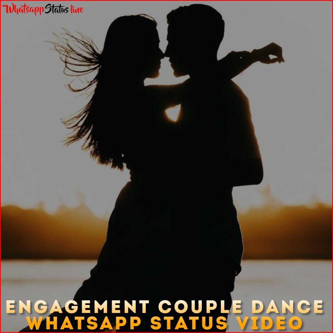 Engagement Couple Dance Whatsapp Status Video
