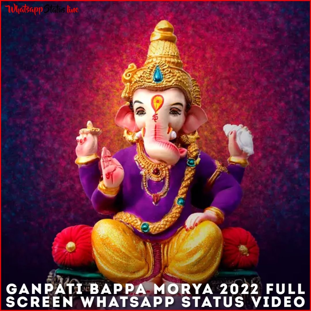 Ganpati Bappa Morya 2022 Full Screen Whatsapp Status Video