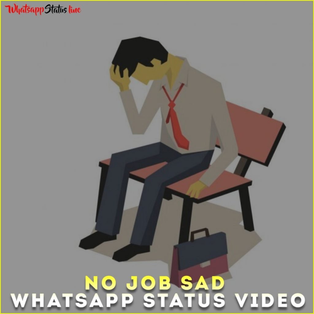 No Job Sad Whatsapp Status Video