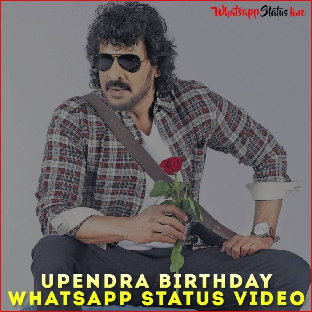 Upendra Birthday Whatsapp Status Video