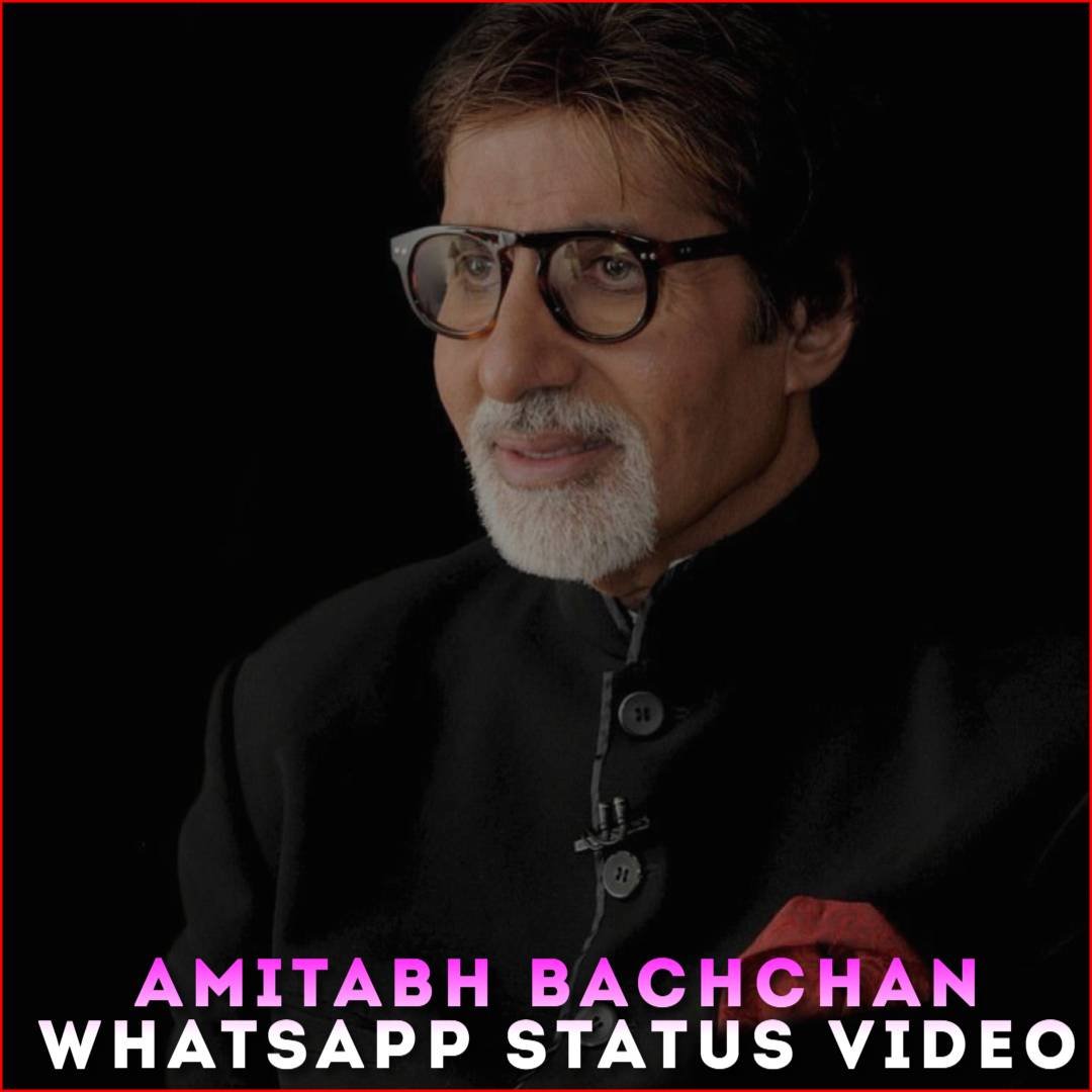 Amitabh Bachchan Whatsapp Status Video