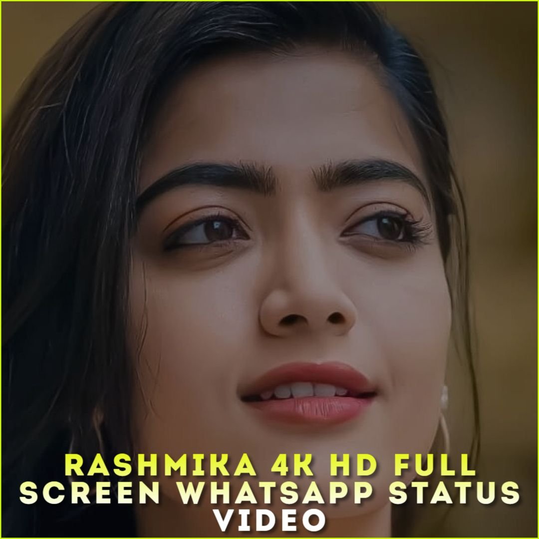 Rashmika 4K HD Full Screen Whatsapp Status Video