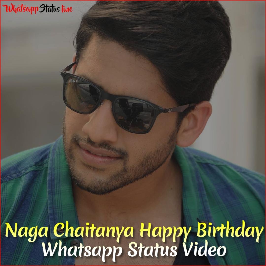 Naga Chaitanya Happy Birthday Whatsapp Status Video