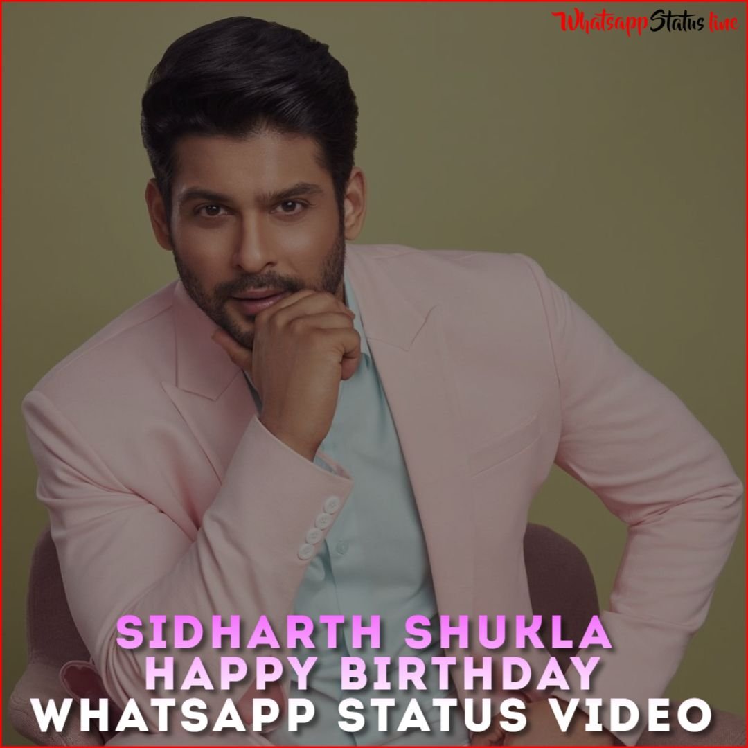 Sidharth Shukla Happy Birthday Whatsapp Status Video