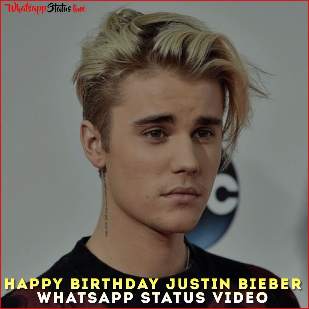 Happy Birthday Justin Bieber Whatsapp Status Video