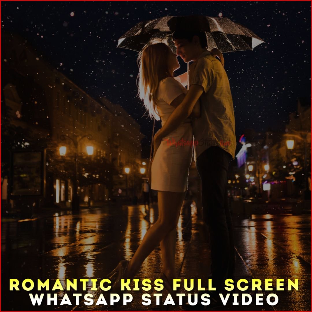 Romantic Kiss Full Screen Whatsapp Status Video