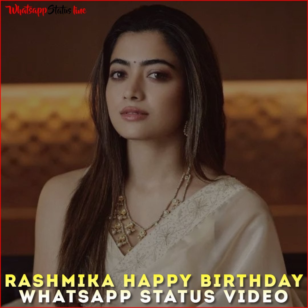 Rashmika Happy Birthday Whatsapp Status Video