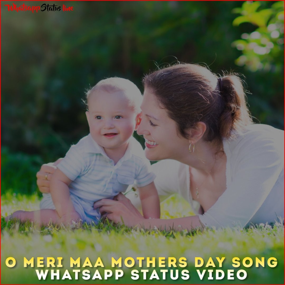 O Meri Maa Mothers Day Song Whatsapp Status Video