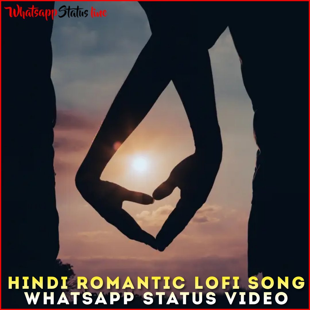 Hindi Romantic Lofi Song Whatsapp Status Video
